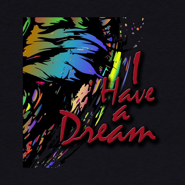 I have a dream by Own LOGO